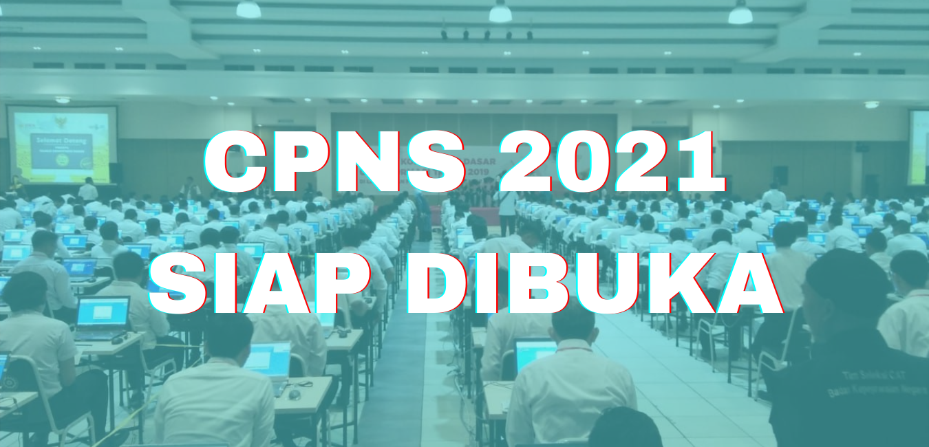 Pendaftaran CPNS 2021 Siap Dibuka, Berikut Syarat Dan Dokumen Yang