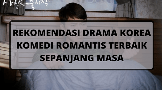 Rekomendasi Drama Korea Komedi Romantis Terbaik untuk Pasangan